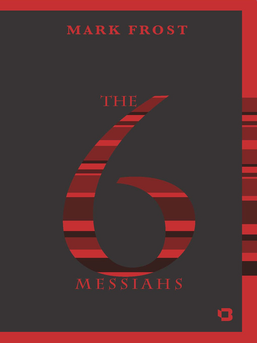 Title details for The Six Messiahs by Mark Frost - Available
